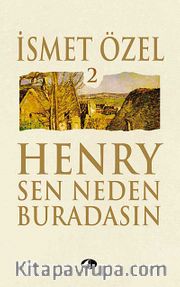 Henry Sen Neden Buradasın 2