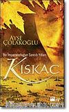 Kıskaç / Bir İmparatorluğun Sancılı Yılları