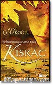 Kıskaç / Bir İmparatorluğun Sancılı Yılları
