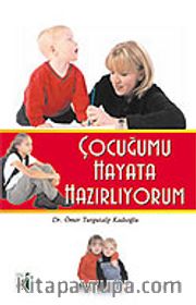 Çocuğumu Hayata Hazırlıyorum