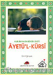 Kur'an'ın En Büyük Ayeti Ayetü-l-Kürsi