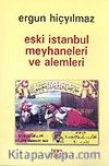 Eski İstanbul Meyhaneleri ve Alemleri