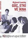 Güç, Etki ve İkna