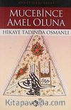 Mucebince Amel Oluna / Hikaye Tadında Osmanlı