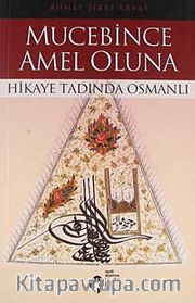 Mucebince Amel Oluna / Hikaye Tadında Osmanlı
