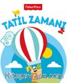 Tatil Zamanı / Fisher Price