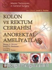 Kolon ve Rektum Cerrahisi: Anorektal Ameliyatlar