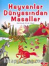 Hayvanlar Dünyasından Masallar (karton kapak)