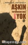 Aşkın Tutunacak Dalı Yok