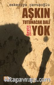 Aşkın Tutunacak Dalı Yok
