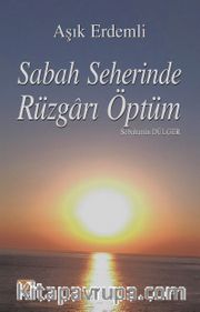 Sabah Seherinde Rüzgarı Öptüm