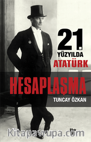 Hesaplaşma <br /> 21. Yüzyılda Atatürk