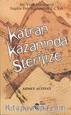 Katran Kazanında Sterilize / Bir Türk Subayının İngiliz Esir Kampında Üç Yılı