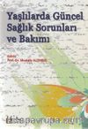 Yaşlılarda Güncel Sağlık Sorunları ve Bakımı