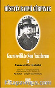 Gazetecilikte Son Yazılarım 3 / Yankesiciler Kulübü