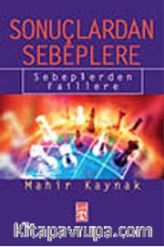 Sonuçlardan Sebeplere / Sebeplerden Faillere