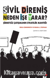 Sivil Direniş Neden İşe Yarar & Şiddetsiz Çatışmanın Stratejik Mantığı 