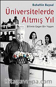 Üniversitelerde Altmış Yıl / Bilimle Geçen Bir Yaşam