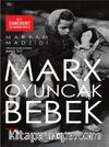 Marx ve Oyuncak Bebek  