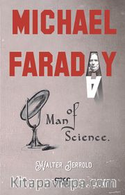 Michael Faraday, Man Of Science