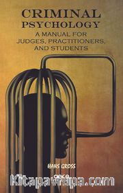 Criminal Psychology <br /> A Manual for Judges, Practitioners, and Students 