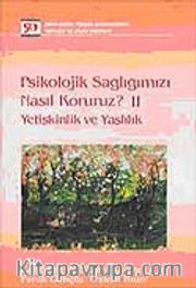 Psikolojik Sağlığımızı Nasıl Koruruz?-II