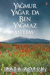 Yağmur Yağar da Ben Yağmaz mıyım!