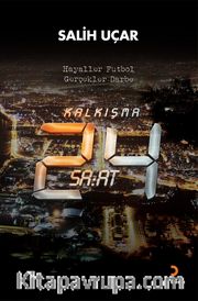 Kalkışma - 24 Saat  <br /> Hayaller Futbol Gerçekler Darbe 