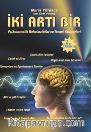 İki Artı Bir <br /> Psikosomatik Rahatsızlıklar ve Terapi Yöntemleri