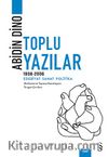 Abidin Dino Toplu Yazılar (1938-1994) & Edebiyat Sanat Politika