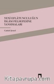Yeni Eflatunculuğun İslam Felsefesine Yansımaları