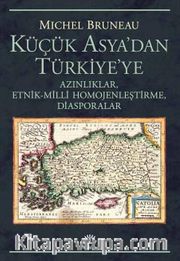 Küçük Asya'dan Türkiye'ye Azınlıklar, Etnik-Milli Homojenleştirme, Diasporalar