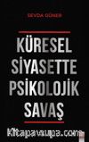 Küresel Siyasette Psikolojik Savaş