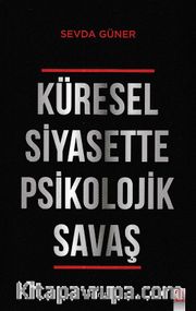Küresel Siyasette Psikolojik Savaş