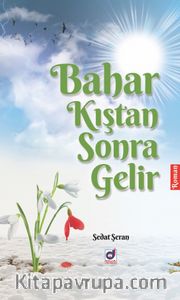 Bahar Kıştan Sonra Gelir