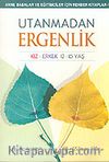 Utanmadan Ergenlik (12-15 Yaş)