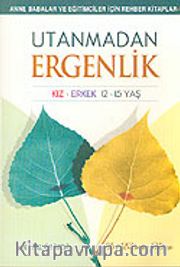 Utanmadan Ergenlik (12-15 Yaş)