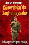 Güneydoğu'da Unutulmayanlar
