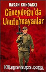 Güneydoğu'da Unutulmayanlar