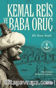 Büyük Osmanlı Denizcileri Kemal Reis ve Baba Oruç