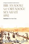 İstanbul’dan Bağdat’a Mektuplarla Bir Anadolu ve Ortadoğu Seyahati 1892