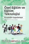 Özel Eğitim ve Eğitim Teknolojisi & Kuramdan Uygulamaya