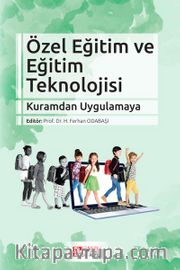 Özel Eğitim ve Eğitim Teknolojisi <br /> Kuramdan Uygulamaya