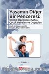 Yaşamın Diğer Bir Penceresi : Otistik Özelliklere Sahip Çocuk Babaları ve Duyguları