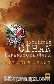 Beylik'ten Cihan İmparatorluğu'na