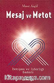 Mesaj ve Metot / İletişim ve İşbirliği Sanatı