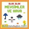 Blok Blok - Mevsimler ve Hava