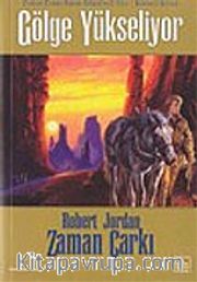 Gölge Yükseliyor / Zaman Çarkı - 4.Cilt (1.Kitap)