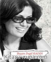 Bayan Değil Kadın