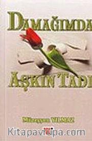 Damağımda Aşkın Tadı